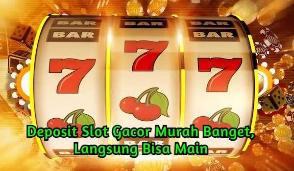 word image 81 1 - Deposit Slot Gacor Murah Banget, Langsung Bisa Main